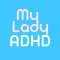 My Lady ADHD