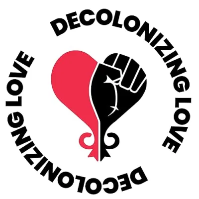 Decolonizing Love