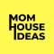 Mom House Ideas