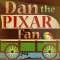 Dan the Pixar Fan