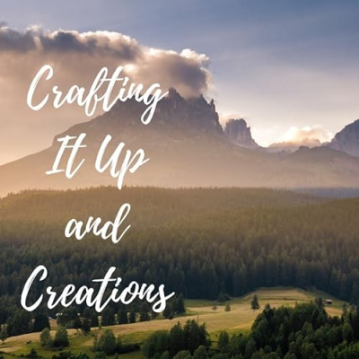 Crafting It Up and Creations Profile