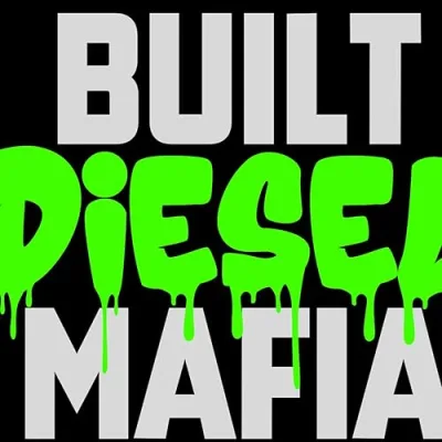 BUILT DIESEL MAFIA