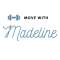 Move with Madeline