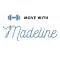 Move with Madeline