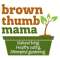 Brown Thumb Mama