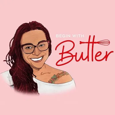 Begin with Butter