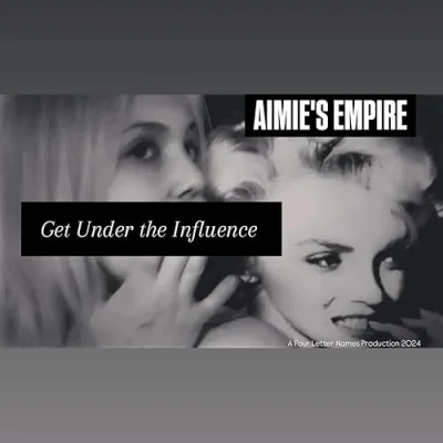 Amie's Empire -Under the Influence -by Four Letter Names Productions