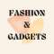 Fashion & Gadgets