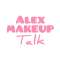 Alex Makeup Talk