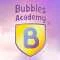 Bubbles Academy