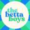 The Betta Boys