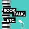 Book Talk, etc.