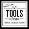 TOOLS by Design
