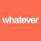 whatever