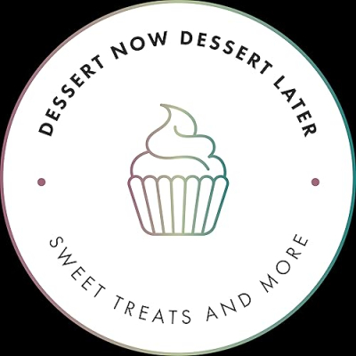 Dessert Now Dinner Later Profile