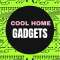 Cool Home Gadgets