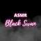 ASMR BLACK SWAN Profile