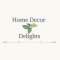 Home Decor Delights