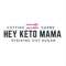 Hey Keto Mama