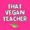 That Vegan Teacher