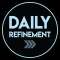 Daily Refinement