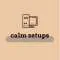 calm setups