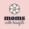 Moms with Benefits