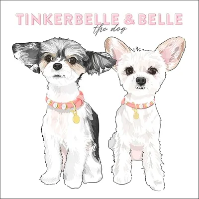 Tinkerbelle the Dog & Belle the Dog