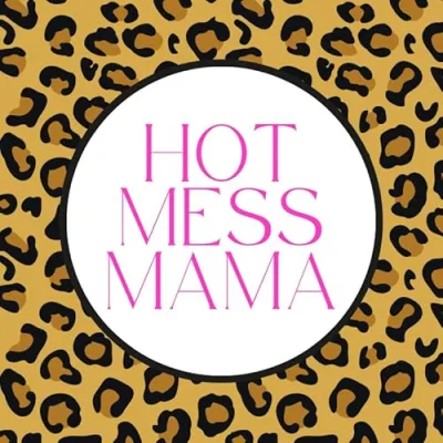 Hot Mess Mama