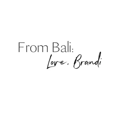 From Bali: Love, Brandi
