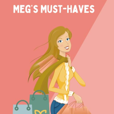 Meg's Must-Haves Profile