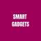 SMART GADGETS