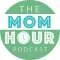 The Mom Hour Podcast