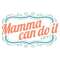 Mamma Can Do It