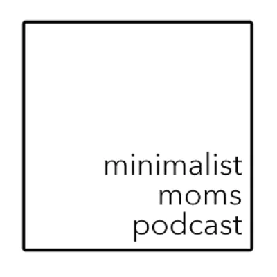 Clear Intentions/Minimalist Moms Podcast