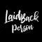 LaidBackPerson