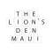 The Lion’s Den Maui