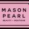 Mason Pearl Beauty + Boutique Profile