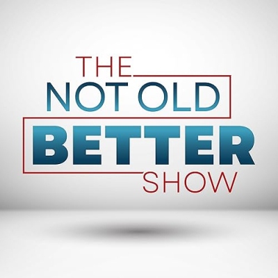 The Not Old-Better Show Profile