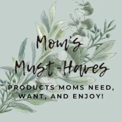 Mom's Must-Haves