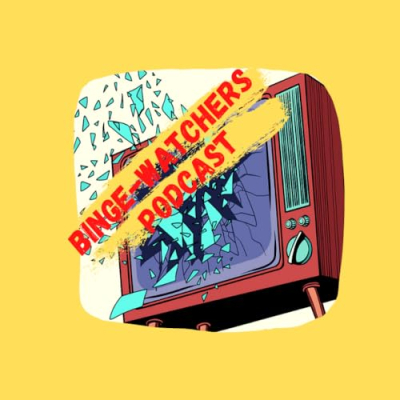 Binge-Watchers Podcast Profile