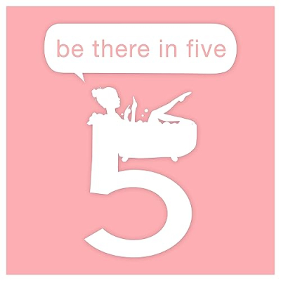 Be There in Five's Faves Profile